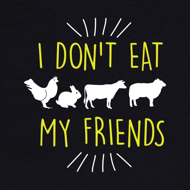 Funny I Don't Eat My Friends Vegan Cute Veganism by theperfectpresents